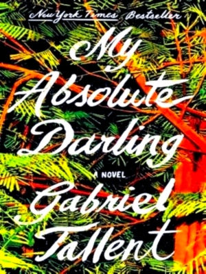 Imagen del vendedor de My Absolute Darling A Novel Special Collection a la venta por Collectors' Bookstore