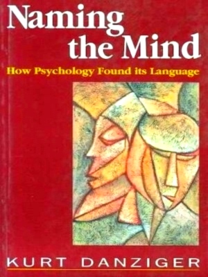 Imagen del vendedor de Naming the Mind How Psychology Found Its Language Special Collection a la venta por Collectors' Bookstore
