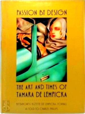 Seller image for Passion by Design: The art and times of Tamara de Lempicka Special Collection for sale by Collectors' Bookstore