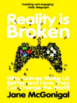 Image du vendeur pour Reality is Broken Why Games Make Us Better and How They Can Change the World Special Collection mis en vente par Collectors' Bookstore