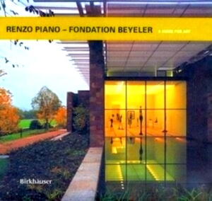 Imagen del vendedor de Renzo Piano - Fondation Beyeler a home for art Special Collection a la venta por Collectors' Bookstore