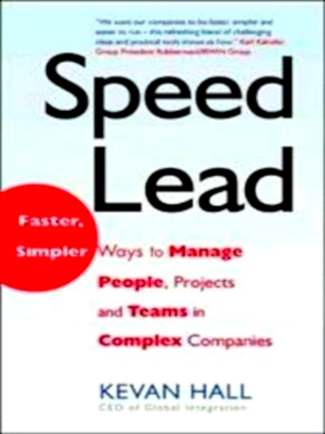 Imagen del vendedor de Speed lead Faster, Simpler Ways to Manage People, Projects and Teams in Complex Companies Special Collection a la venta por Collectors' Bookstore