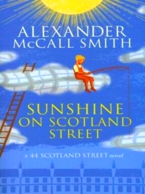 Seller image for Sunshine on Scotland Street A 44 Scotland Street Novel, Book 8 Special Collection for sale by Collectors' Bookstore