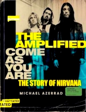 Seller image for The Amplified Come as You Are The Story of Nirvana Special Collection for sale by Collectors' Bookstore