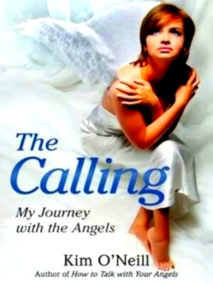 Seller image for The Calling My Journey With the Angels Special Collection for sale by Collectors' Bookstore