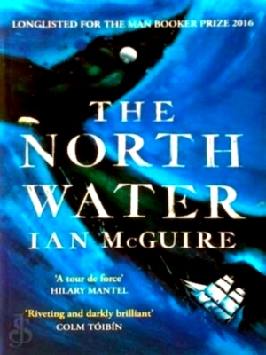 Seller image for The North Water Now a major BBC TV series starring Colin Farrell, Jack O'Connell and Stephen Graham Special Collection for sale by Collectors' Bookstore