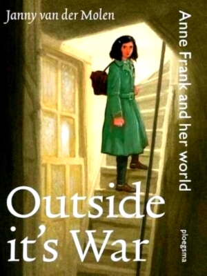 Seller image for Outside it's war Anne Frank and her world Special Collection for sale by Collectors' Bookstore