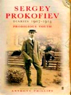 Imagen del vendedor de Sergey Prokofiev Diaries 1907-1914 Prodigious Youth Special Collection a la venta por Collectors' Bookstore