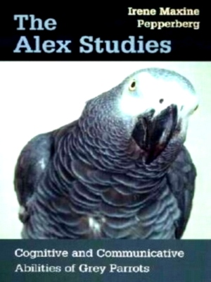 Imagen del vendedor de The Alex Studies Cognitive and Communicative Abilities of Grey Parrots Special Collection a la venta por Collectors' Bookstore