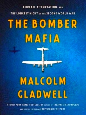 Seller image for The Bomber Mafia A Dream, a Temptation, and the Longest Night of the Second World War Special Collection for sale by Collectors' Bookstore