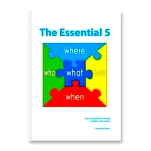 Seller image for The Essential 5 A practical guide to raising children with autism Special Collection for sale by Collectors' Bookstore