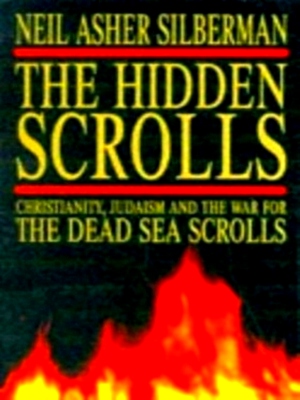 Seller image for The Hidden Scrolls Christianity, Judaism and the war for the Dead Sea Scrolls Special Collection for sale by Collectors' Bookstore