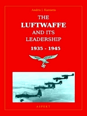 Seller image for The Luftwaffe and its leadership 1935-1945 Special Collection for sale by Collectors' Bookstore
