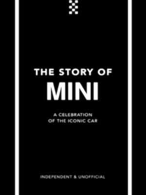 Imagen del vendedor de The Story of Mini A Tribute to the Iconic Car Special Collection a la venta por Collectors' Bookstore