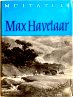 Seller image for Max Havelaar; Or, the Coffee Auctions of the Dutch Trading Company Special Collection for sale by Collectors' Bookstore