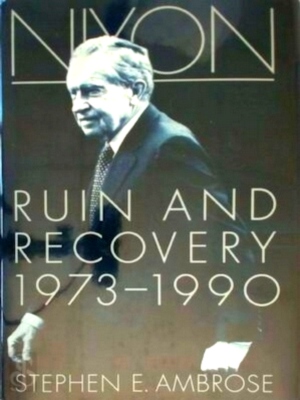 Image du vendeur pour Nixon: Ruin and recovery, 1973-1990 Special Collection mis en vente par Collectors' Bookstore