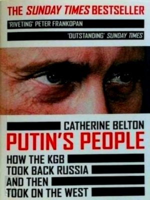 Image du vendeur pour Putin's People How the KGB Took Back Russia and Then Took on the West Special Collection mis en vente par Collectors' Bookstore