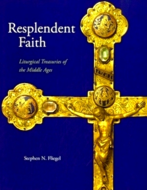 Bild des Verkufers fr Resplendent Faith Liturgical Treasuries of the Middle Ages Special Collection zum Verkauf von Collectors' Bookstore