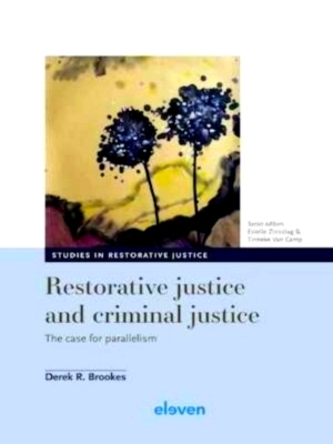 Immagine del venditore per Restorative Justice and Criminal Justice The Case for Parallelism Special Collection venduto da Collectors' Bookstore