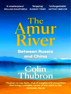 Seller image for The Amur River Between Russia and China Special Collection for sale by Collectors' Bookstore