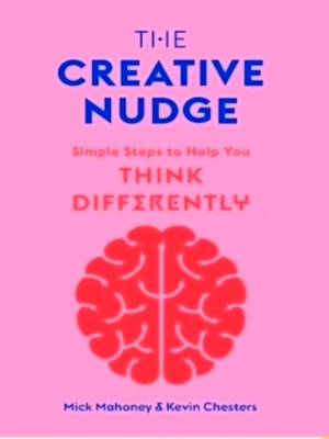 Imagen del vendedor de The Creative Nudge simple Steps to Help You Think Differently Special Collection a la venta por Collectors' Bookstore