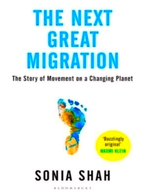 Seller image for The next great migration: the story of movement on a changing planet Special Collection for sale by Collectors' Bookstore