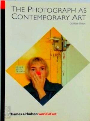 Immagine del venditore per The Photograph As Contemporary Art Special Collection venduto da Collectors' Bookstore