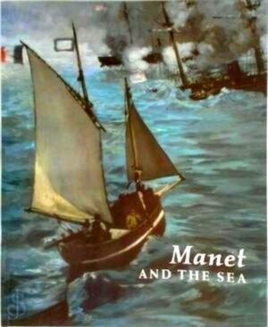 Seller image for Manet and the sea Special Collection for sale by Collectors' Bookstore