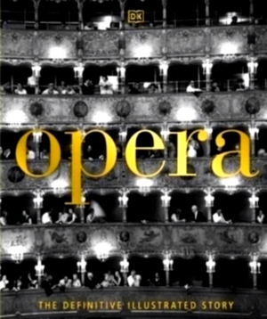 Image du vendeur pour Opera The Definitive Illustrated Story Special Collection mis en vente par Collectors' Bookstore