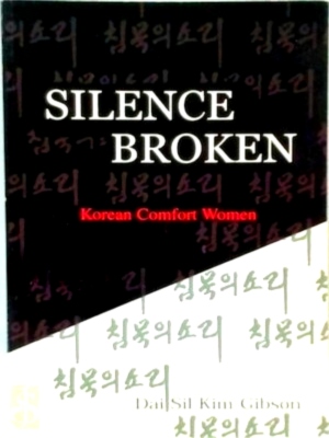 Bild des Verkufers fr Silence Broken Korean Comfort Women Limited Special Collection zum Verkauf von Collectors' Bookstore
