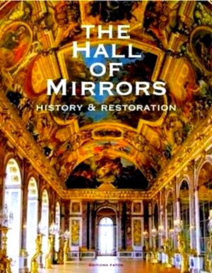 Bild des Verkufers fr The Hall of Mirrors History & Restoration Special Collection zum Verkauf von Collectors' Bookstore