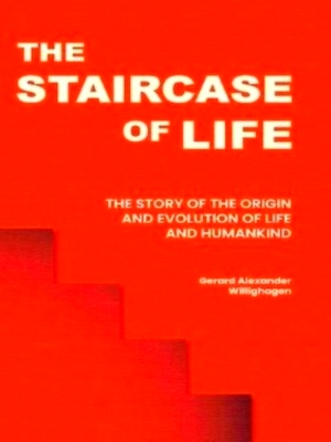 Bild des Verkufers fr The Staircase of Life The Story of the Origin and Evolution of Life and Humankind Special Collection zum Verkauf von Collectors' Bookstore