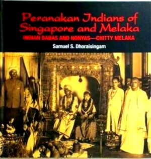 Seller image for Peranakan Indians of Singapore and Melakka Indian babas and nonyas - Chitty Melakka Special Collection for sale by Collectors' Bookstore