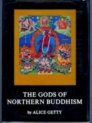 Imagen del vendedor de The Gods of Northern Buddhism Their history, iconography and progressive evolution through the northern Buddhist countries Special Collection a la venta por Collectors' Bookstore
