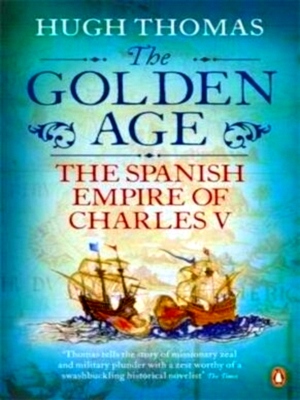 Immagine del venditore per The Golden Age The Spanish Empire of Charles V Special Collection venduto da Collectors' Bookstore