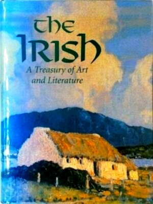 Seller image for The Irish A Treasury of Art and Literature Special Collection for sale by Collectors' Bookstore