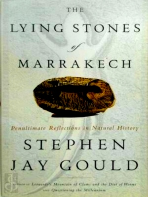 Seller image for The Lying Stones of Marrakech Penultimate Reflections in Natural History Special Collection for sale by Collectors' Bookstore