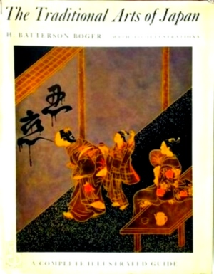 Seller image for The Traditional Arts of Japan A Complete Illustrated Guid Special Collection for sale by Collectors' Bookstore