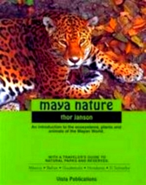 Image du vendeur pour Maya Nature An Introduction to the Ecosystems, Plants and Animals of Mayan World Special Collection mis en vente par Collectors' Bookstore
