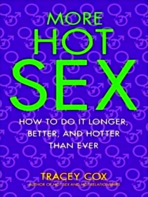 Seller image for More Hot Sex - How to Do It Longer, Better, and Hotter Than Ever Special Collection for sale by Collectors' Bookstore