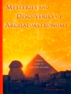Seller image for Mysteries and Discoveries of Archaeoastronomy From Giza to Easter Island Special Collection for sale by Collectors' Bookstore