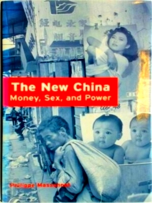 Bild des Verkufers fr New China; Money, Sex and Power Special Collection zum Verkauf von Collectors' Bookstore