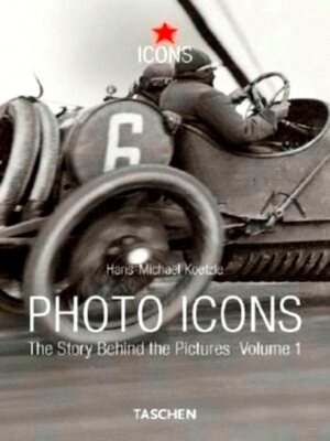 Image du vendeur pour Photo Icons The Story Behind the Pictures: 1827-1926 Special Collection mis en vente par Collectors' Bookstore