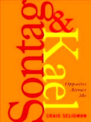Seller image for Sontag and Kael Opposites Attract Me Special Collection for sale by Collectors' Bookstore
