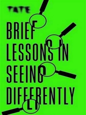 Seller image for Tate: brief lessons in seeing differently Special Collection for sale by Collectors' Bookstore