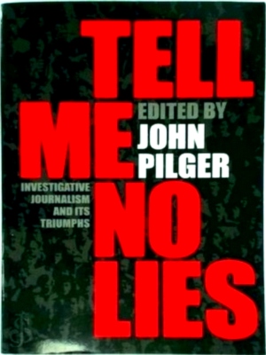 Imagen del vendedor de Tell Me No Lies Investigative Journalism and its Triumphs Special Collection a la venta por Collectors' Bookstore