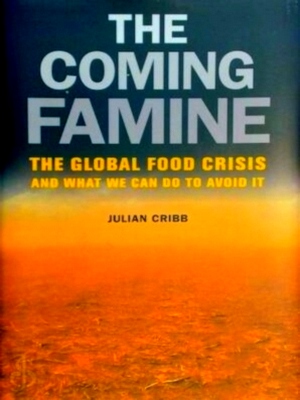 Seller image for The Coming Famine The Global Food Crisis and What We Can Do To Avoid It Special Collection for sale by Collectors' Bookstore
