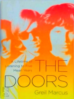 Immagine del venditore per The Doors A Lifetime of Listening to Five Mean Years Special Collection venduto da Collectors' Bookstore