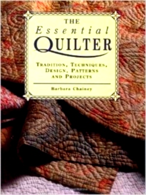 Immagine del venditore per The Essential Quilter Tradition, Techniques, Design, Patterns, and Projects Special Collection venduto da Collectors' Bookstore