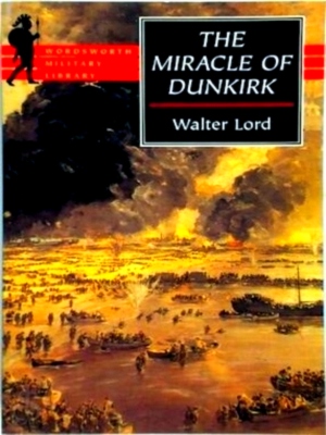 Seller image for The miracle of Dunkirk Special Collection for sale by Collectors' Bookstore